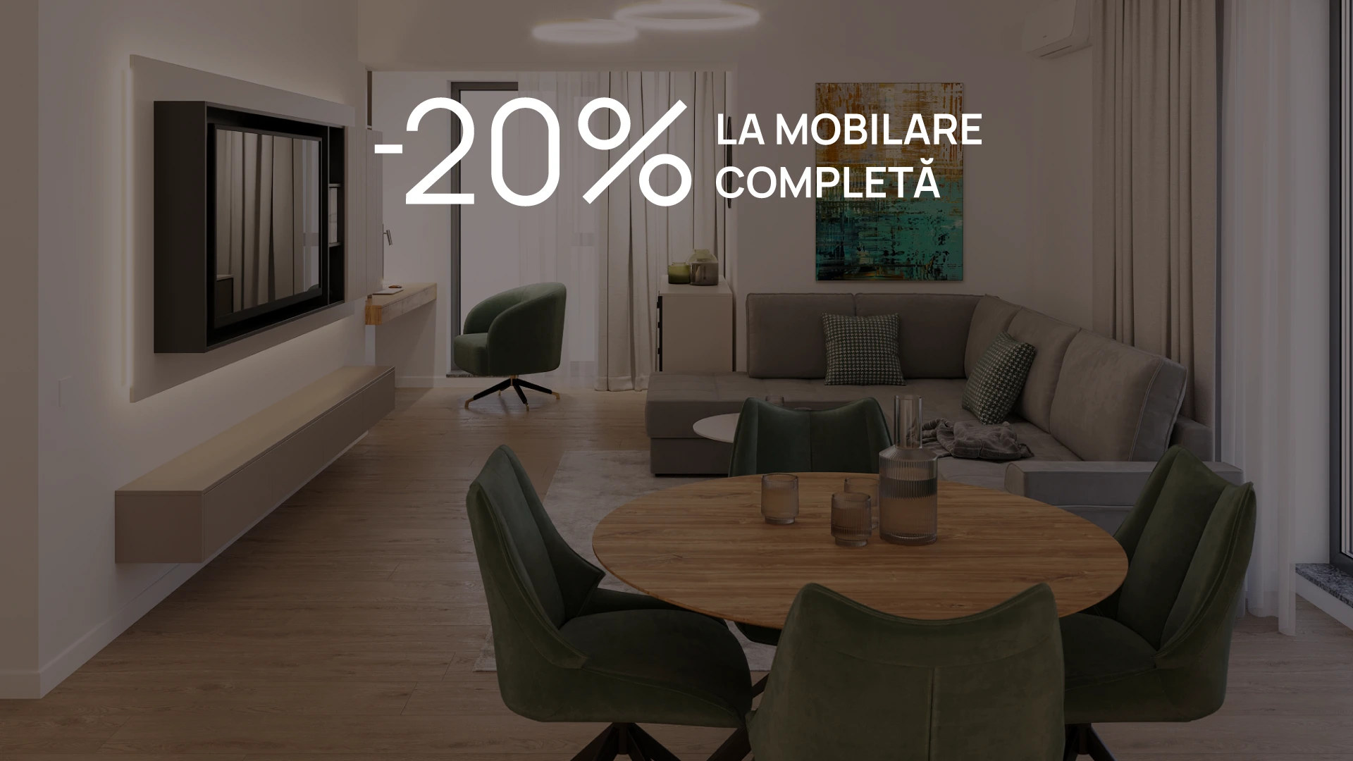 -20% LA MOBILARE COMPLETĂ